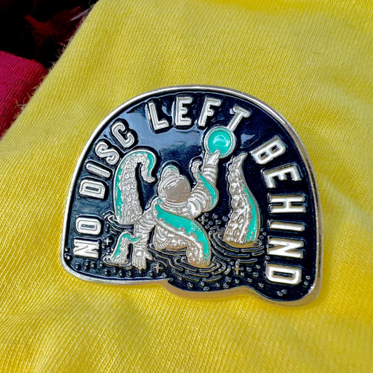 No Disc Left Behind Pin